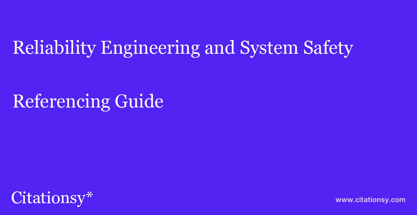 cite Reliability Engineering and System Safety  — Referencing Guide